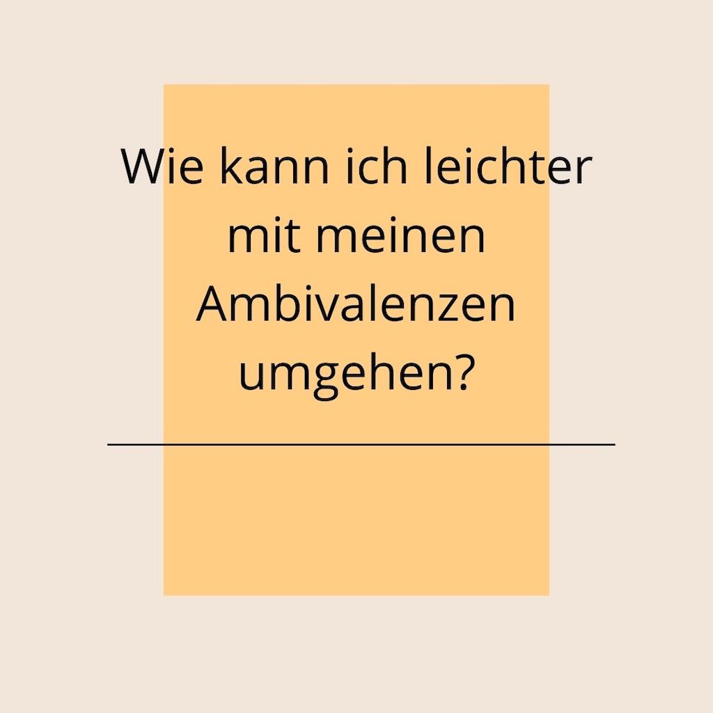 Umgang mit Ambivalenzen